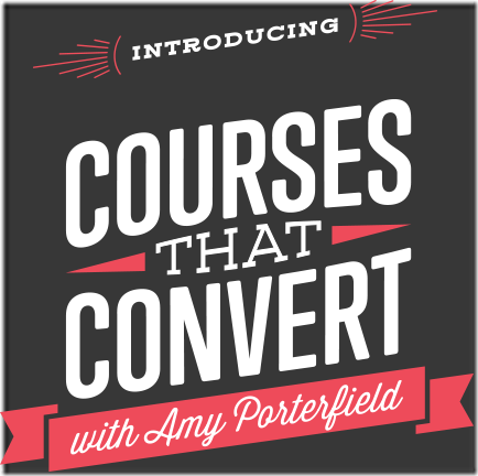 Amy Porterfield – Courses That Convert