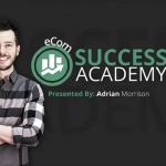 Adrian Morrison – eCom Success Academy 2017 Updates