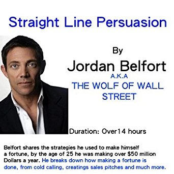 Jordan Belfort – Straight Line Persuasion