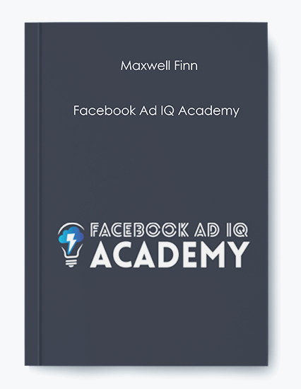 Maxwell Finn – Facebook Ad IQ Academy