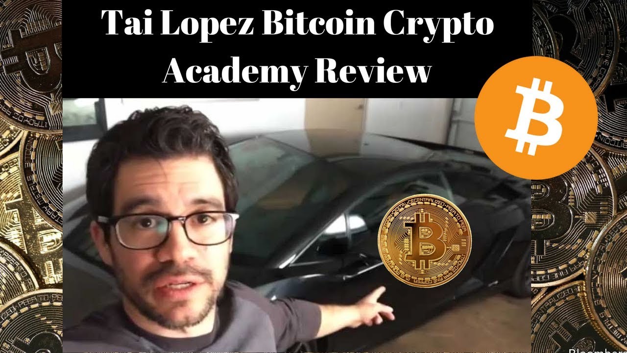 Tai Lopez – Bitcoin Crypto Academy