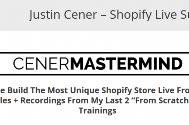 Justin Cener – Shopify Live Success Training [HOT]