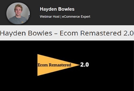 Hayden Bowles – Ecom Remastered 2.0 [HOT]