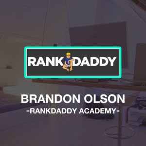 Brandon Olson – RankDaddy Academy