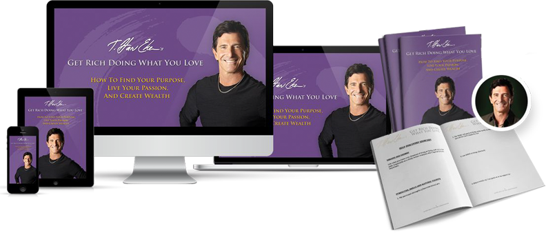 T. Harv Eker –  Get Rich Doing What You Love