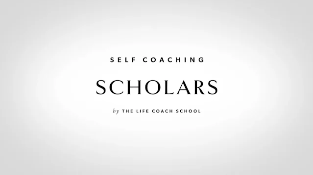 The Life Coach School – Self Coaching Scholars UPDATES