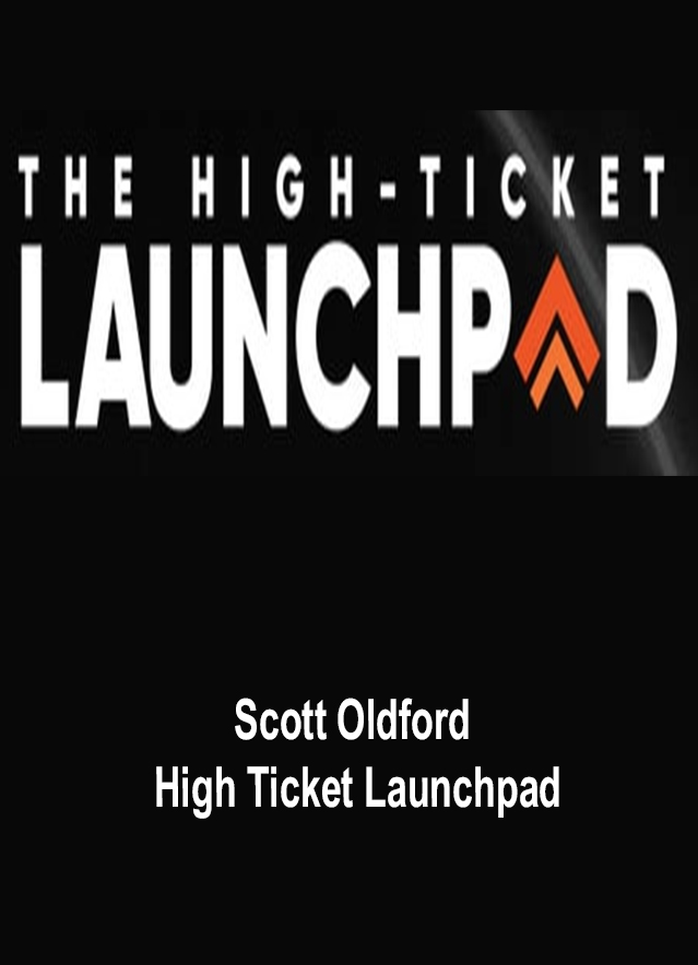 Scott Oldford – High Ticket Launchpad