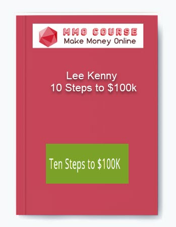 Lee Kenny – 10 Steps to $100k