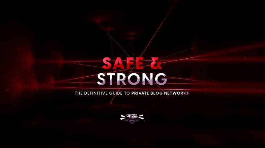 Charles Floate – Safe & Strong The Definitive Guide To Private Blog Networks