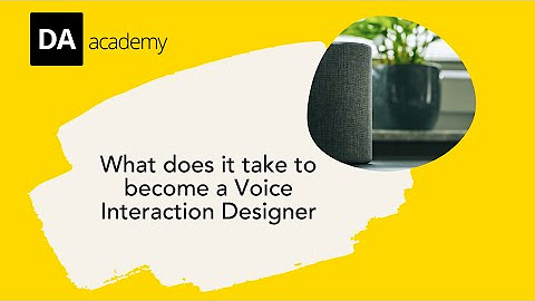 Digital Assistant Academy – Voice Interaction Design Fundamentals