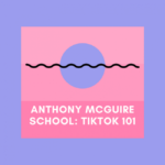 Anthony McGuire – TikTok Marketing & Advertising 101