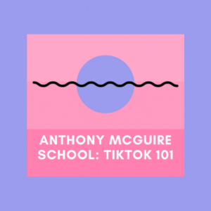 Anthony McGuire – TikTok Marketing & Advertising 101