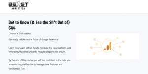 Beast Analytics – Get to Know (& Use the Sh+t Out of) GA4